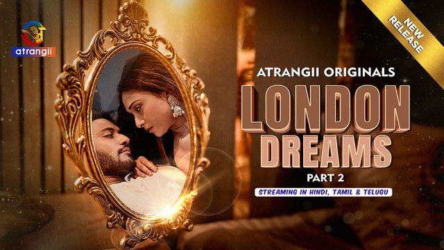 London Dreams (2025) Hindi Season 1 Part 2 Atrangii WEB Series