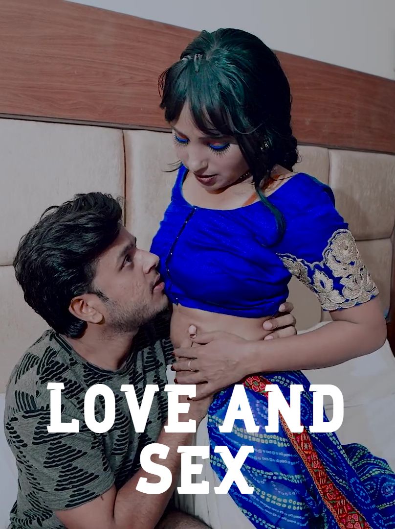 Love and Sex (2025) Hindi Uncut Short Films