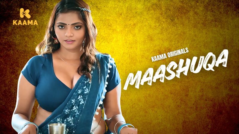 Maashuqa (2026) Hindi Season 1 Episodes 1 Kaama WEB Series