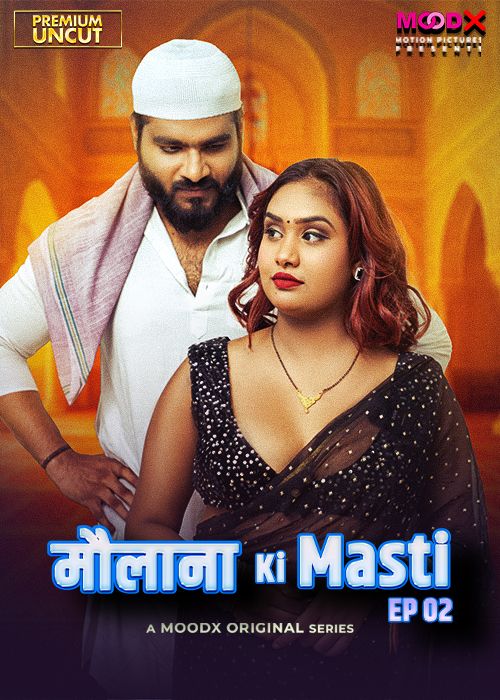 Maulana Ki Masti (2025) Hindi Season 01 Episodes 02 Moodx WEB Series