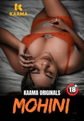 Mohini (2026) Hindi Season 1 Episodes 1 To 2 Kaama WEB Series