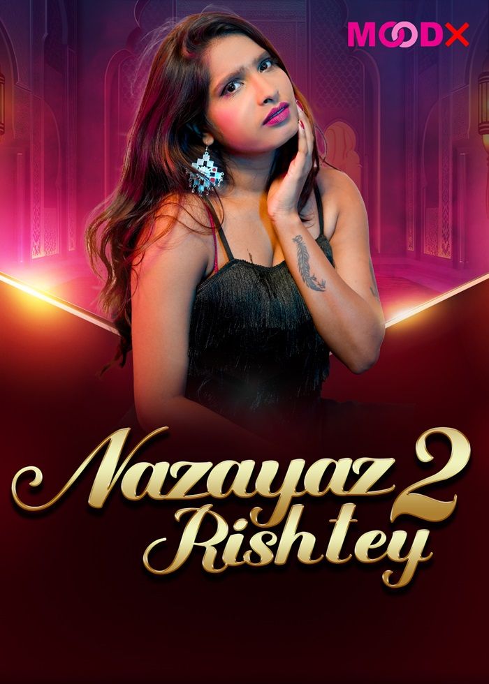 Nazayaj Rishtey (2025) Hindi Season 01 Episodes 02 Moodx WEB Series