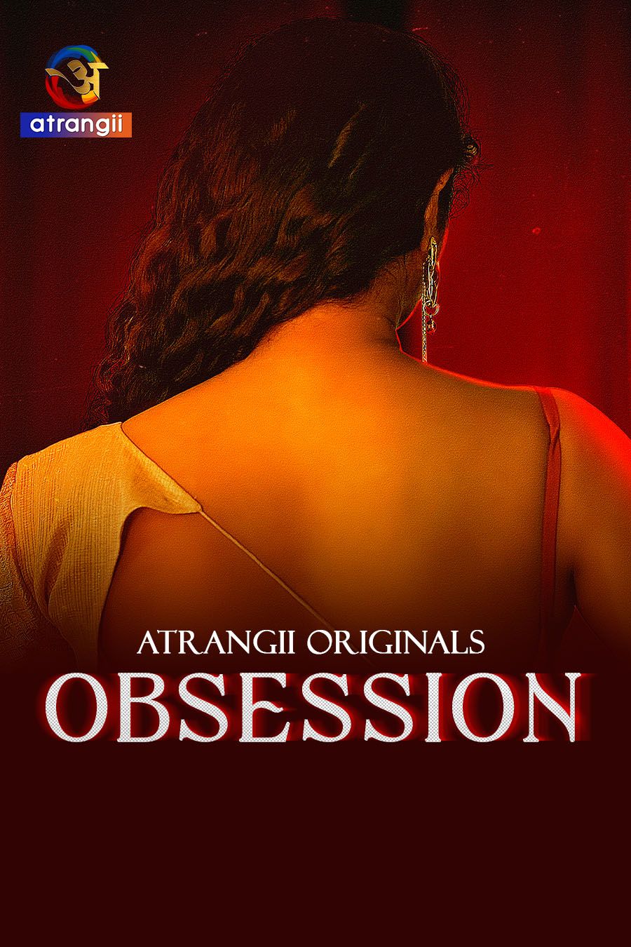 Obsession (2025) Hindi Season 1 Part 1 Atrangii Web Series