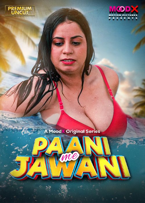 Paani Me Jawani (2025) Hindi MoodX Short Films