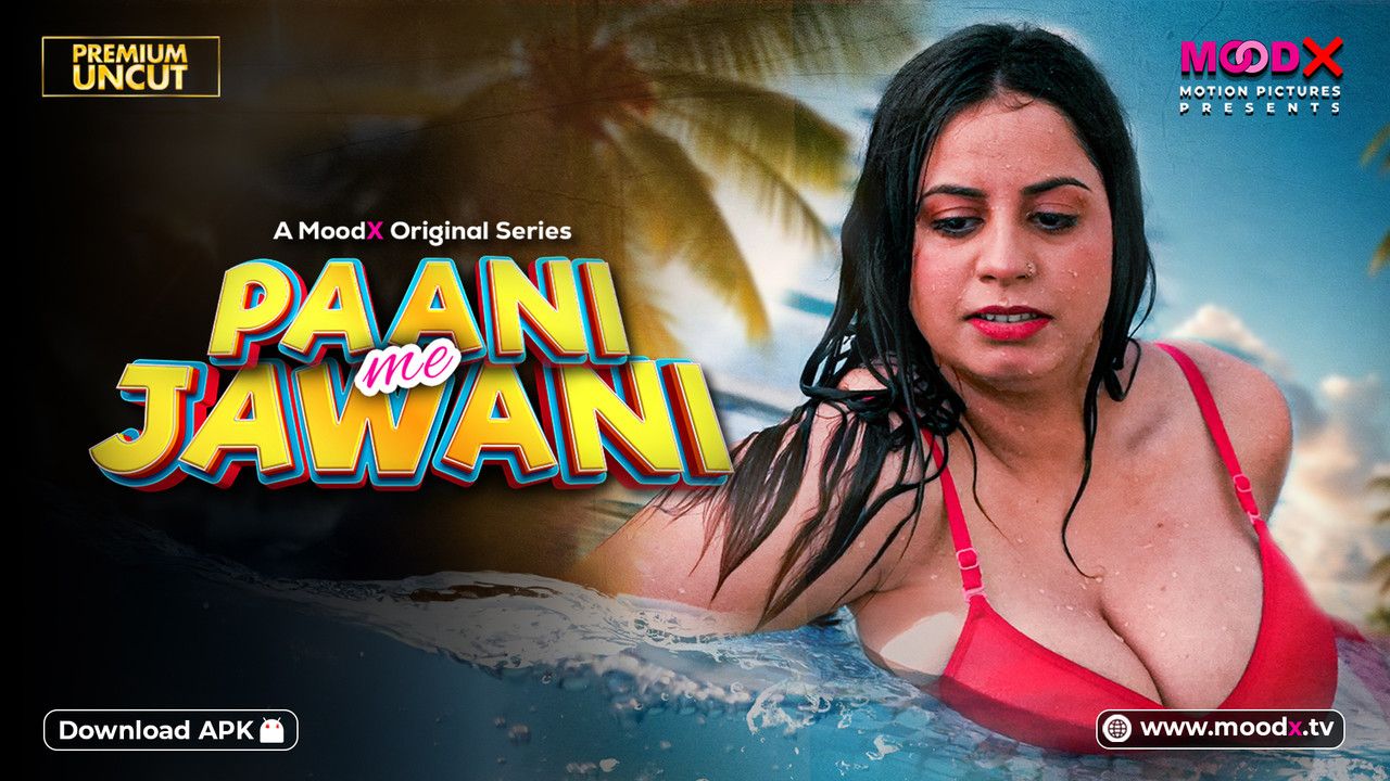 Paani Me Jawani (2025) Hindi MoodX Short Films