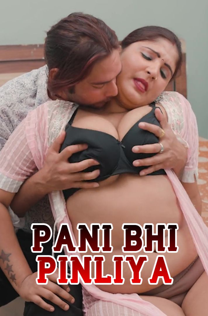 Pani Bhi Pinliya (2026) Hindi Uncut Short Films