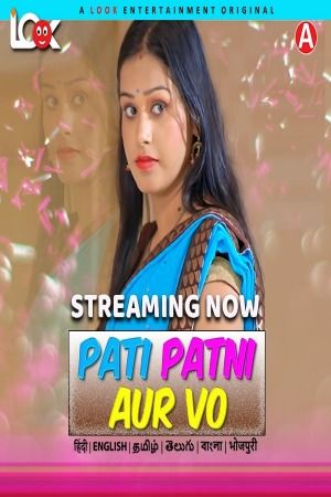 Pati Patni Aur Vo (2024) Hindi Season 01 Episodes 01 Look Entertainment WEB Series