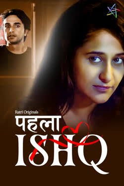 Pehla Ishq (2026) Hindi Season 1 Episodes 1 To 3 Ratri WEB Series