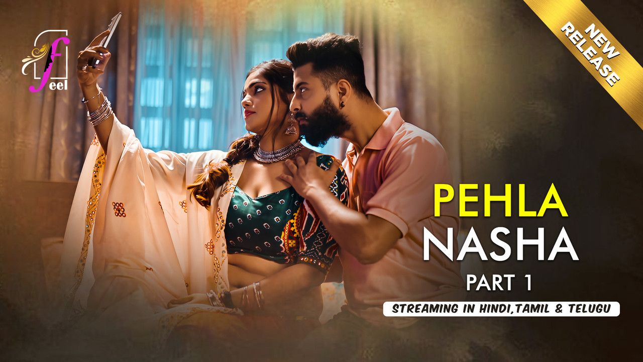Pehla Nasha (2026) Hindi Season 01 Part 01 Feel WEB Series