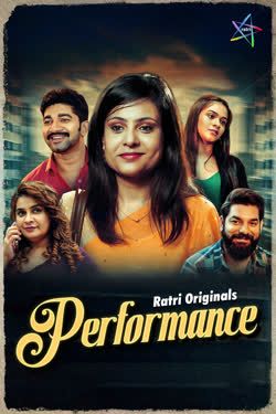 Performance (2025) Hindi Season 01 Episodes 01 To 02 Ratri WEB Series