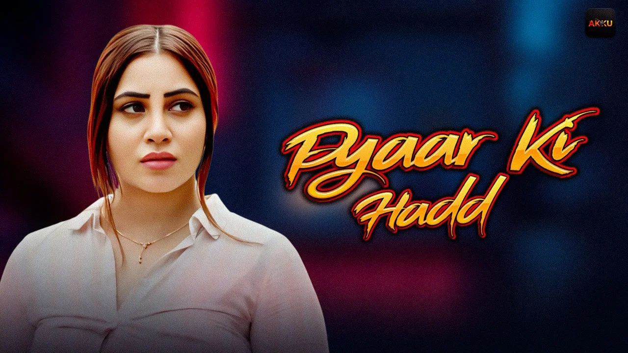 Pyaar Ki Hadd (2026) Hindi Akkuott Short Films