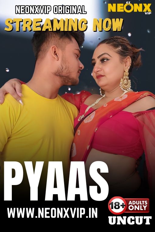 Pyaas UNCUT (2025) Hindi NeonX Short Films
