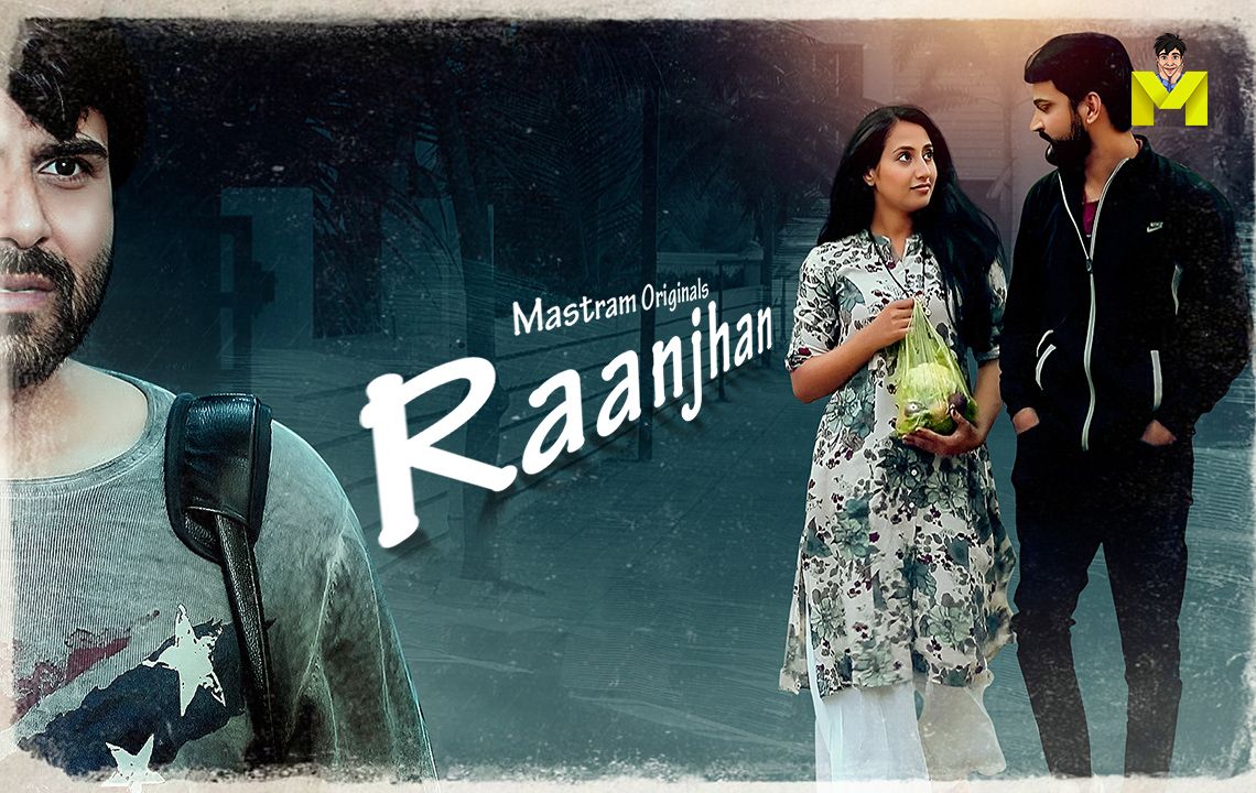 Raanjhan (2025) Hindi Season 01 Episodes 1 To 2 Mastram WEB Series