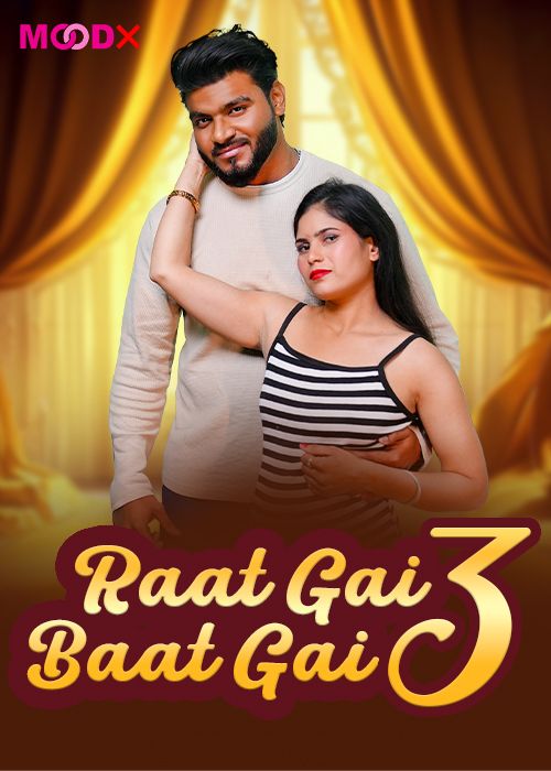 Raat Gai Baat Gai (2025) Hindi Season 01 Episodes 03 Moodx WEB Series