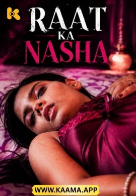 Raat Ka Nasha (2026) Hindi Kaama Short Films