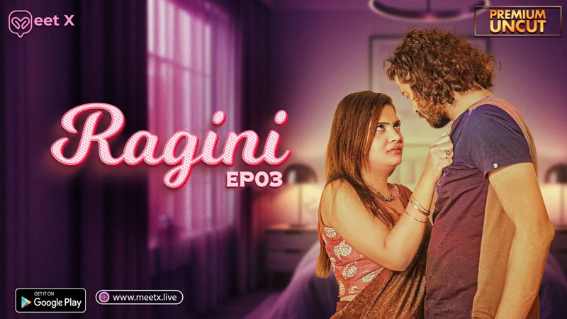 Ragini (2024) Hindi Season 01 Episodes 03 MeetX WEB Series