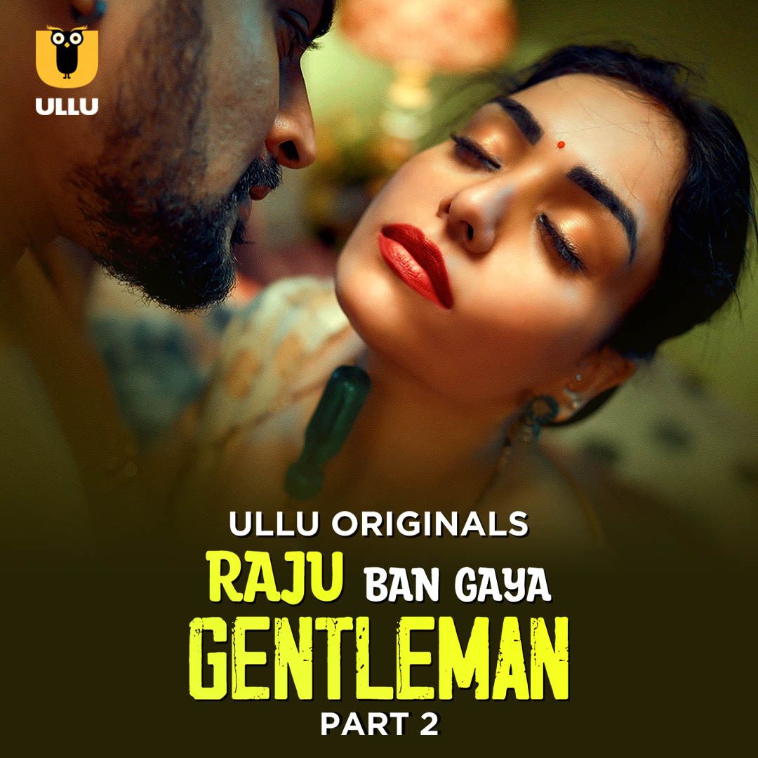 Raju Ban Gaya Gentleman (2025) Hindi Season 01 Part 02 ULLU WEB Series