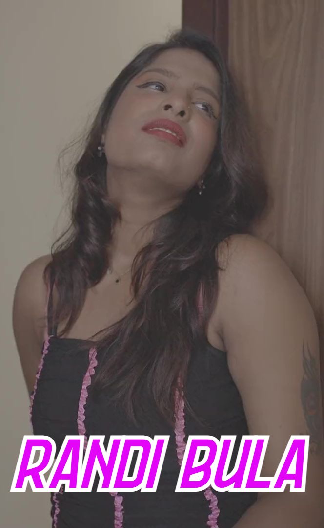 Randi Bula (2025) Hindi Uncut Short Films