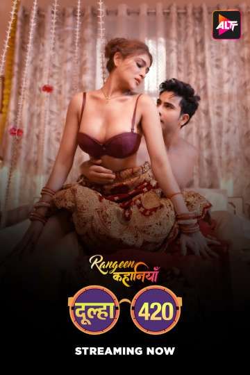 Rangeen Kahaniyan (Dulha 420) (2025) Hindi Season 23 Episodes 1 TO 4 Added AltBalaji WEB Series