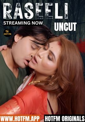 Raseeli Uncut (2026) Hindi HotFM Short Films