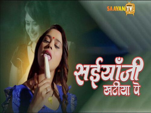 Saiyaan Ji Khatiya Pe (2025) Hindi Season 01 Episodes 01 SaavanTv WEB Series