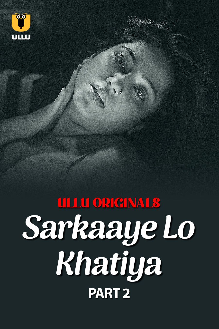 Sarkaaye Lo Khatiya (2025) Hindi Season 01 Part 02 ULLU WEB Series