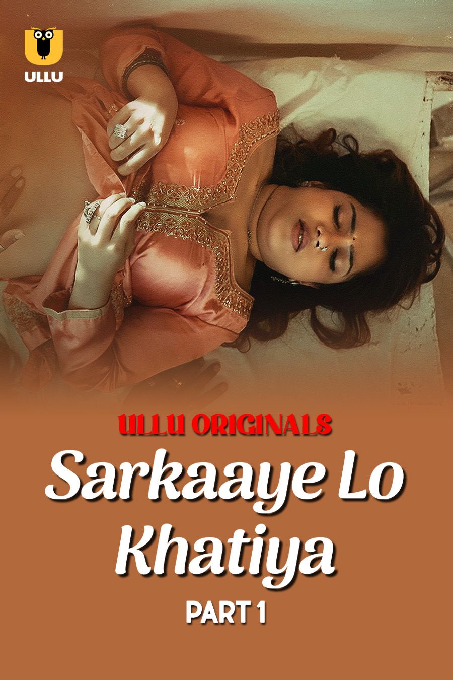 Sarkaaye Lo Khatiya  (2025) Hindi Season 01 Part 01 ULLU WEB Series