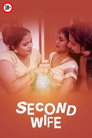 Second Wife (2025) Hindi Uncut Short Films