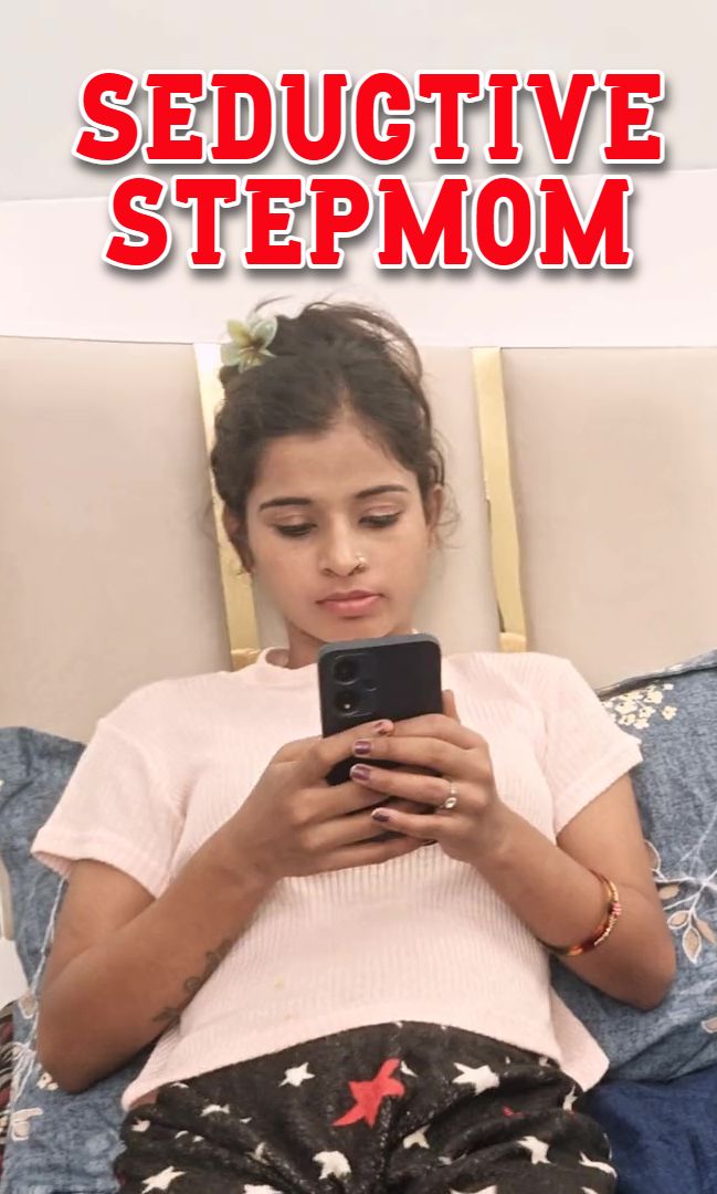 Seductive Stepmom (2025) Hindi Uncut Short Films