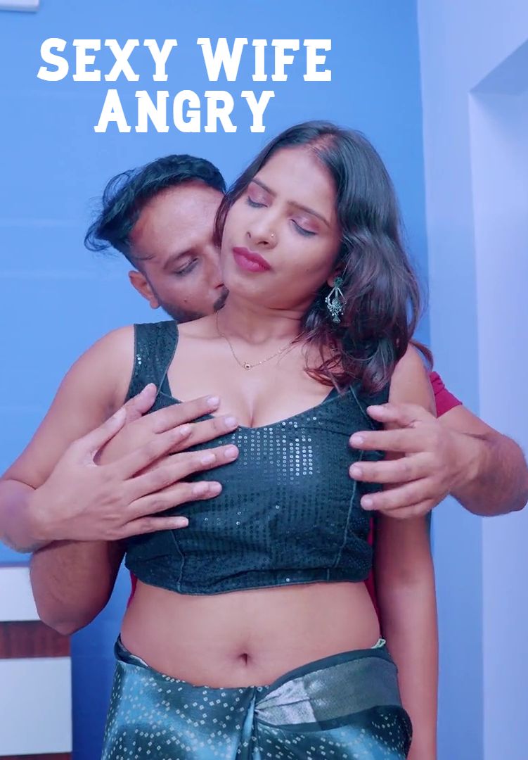 Sexy Wife Angry (2026) Hindi Uncut Short Films