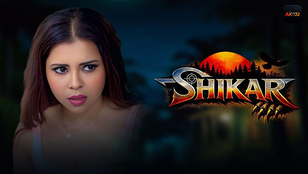 Shikar (2026) Hindi Season 1 Complete Akkuott WEB Series
