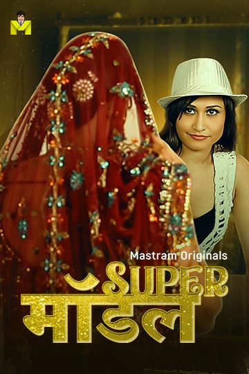 Super Model (2025) Hindi Season 01 Episodes 1 To 6 Mastram WEB Series