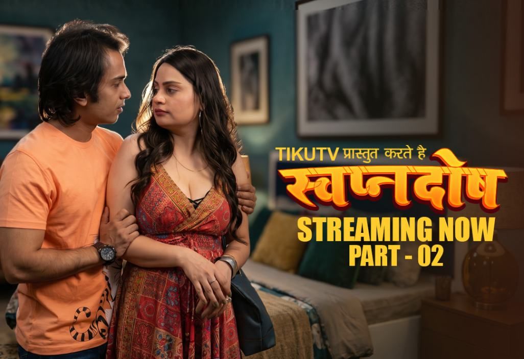 Swapanadosh (2026) Hindi Season 1 Part 2 TikuTv WEB Series
