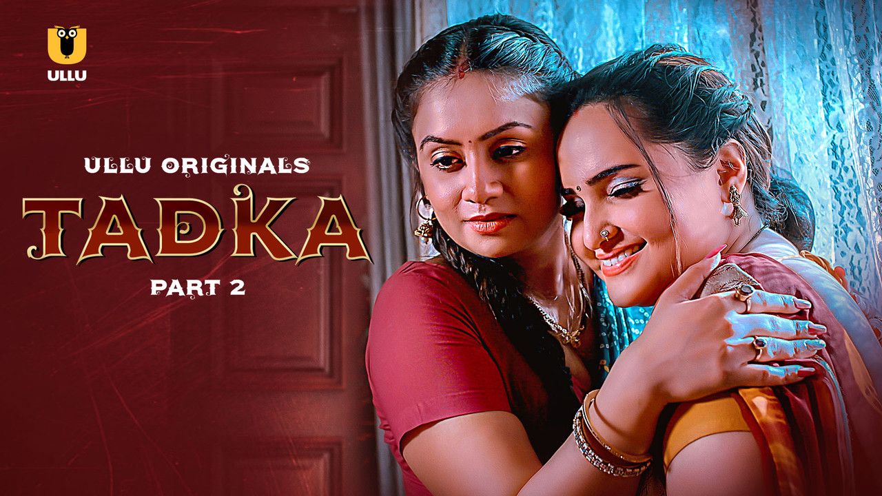 Tadka (2025) Hindi Season 01 Part 02 ULLU WEB Series