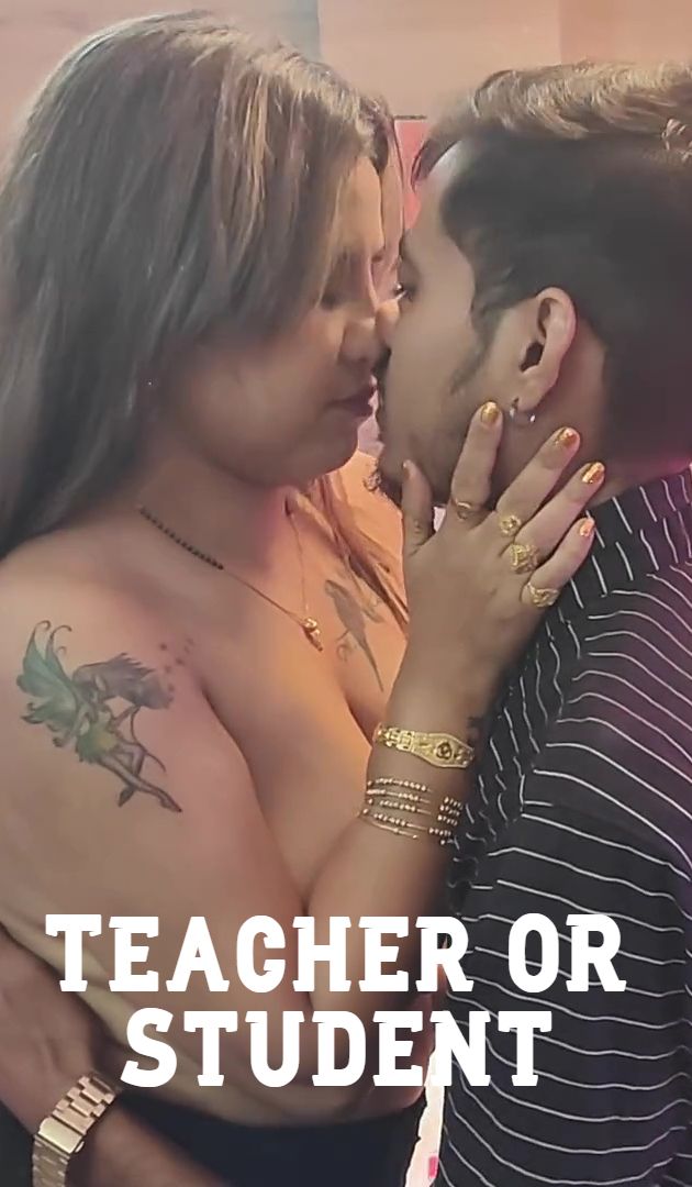 Teacher OR Student (2025) Hindi Uncut Short Films
