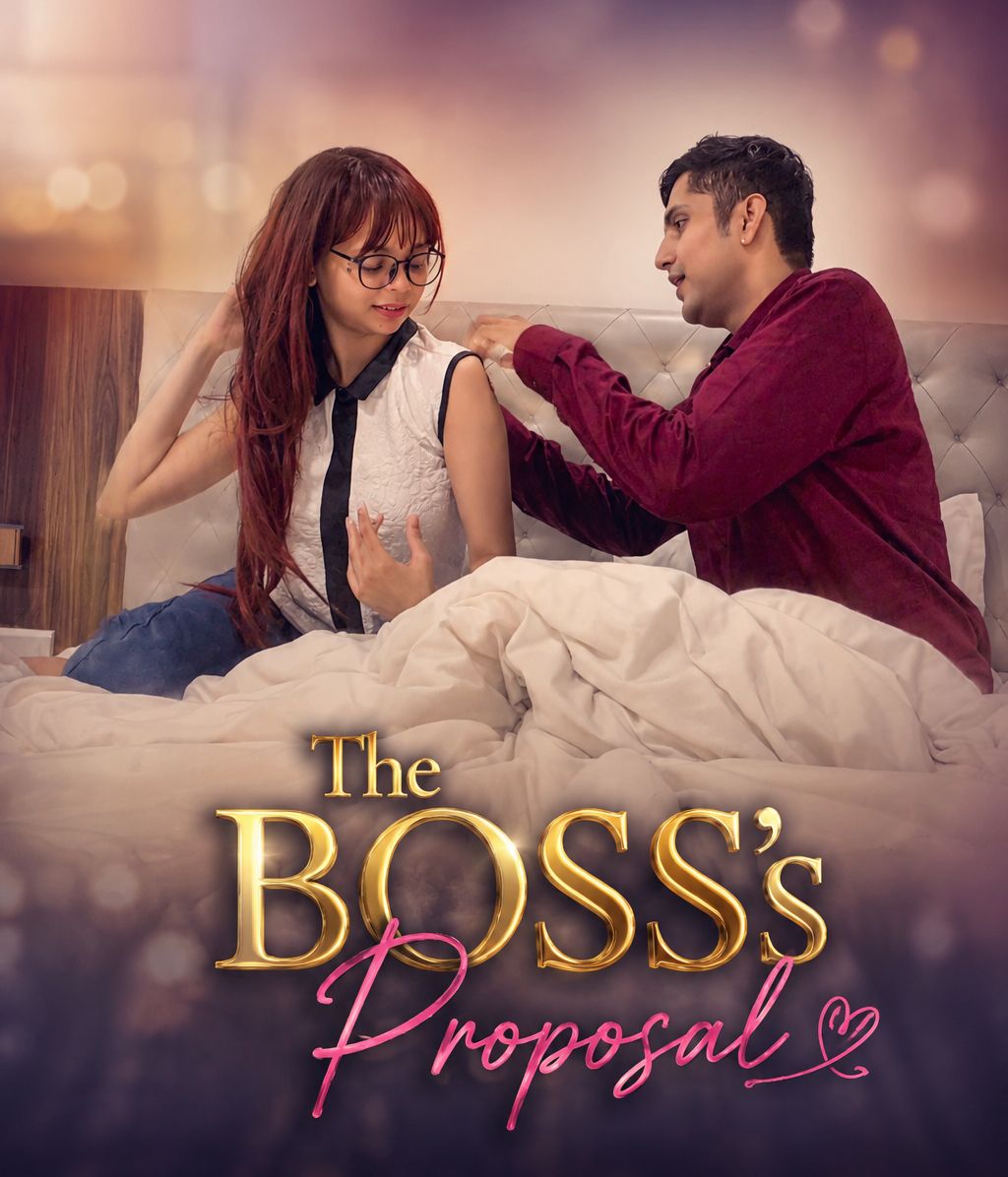 The Boss Proposal (2026) Hindi Uncut Short Films