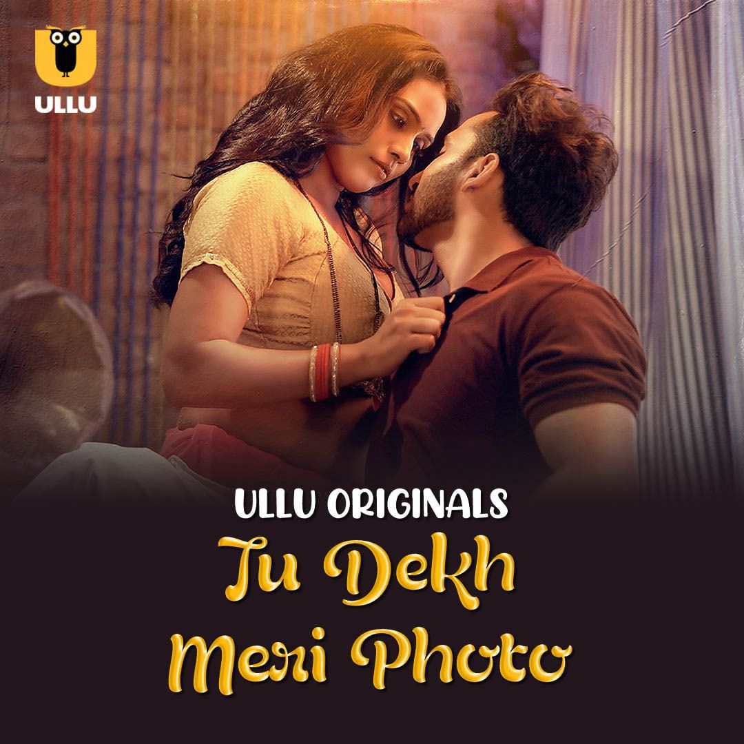 Tu Dekh Meri Photo (2025) Hindi Season 01 Part 01 ULLU WEB Series