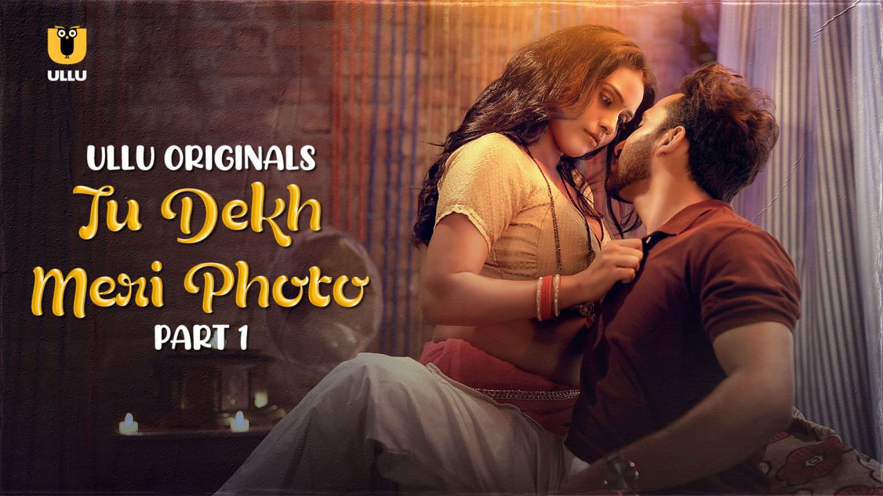 Tu Dekh Meri Photo (2025) Hindi Season 01 Part 01 ULLU WEB Series
