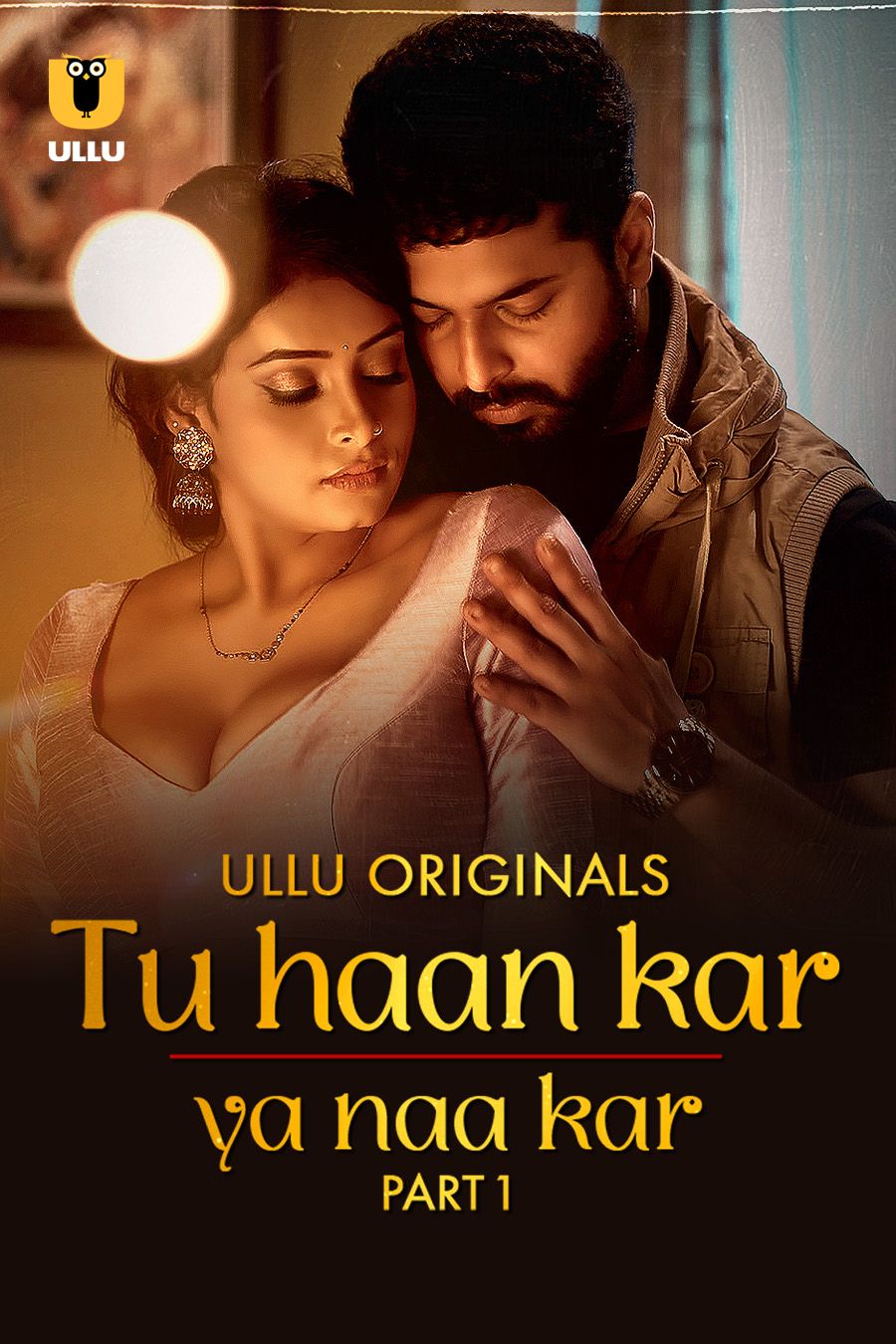 Tu Haan Kar Ya Naa Kar (2025) Hindi Season 01 Part 01 ULLU Web Series