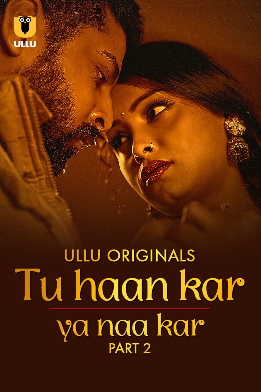 Tu Haan Kar Ya Naa Kar (2025) Hindi Season 01 Part 02 ULLU WEB Series