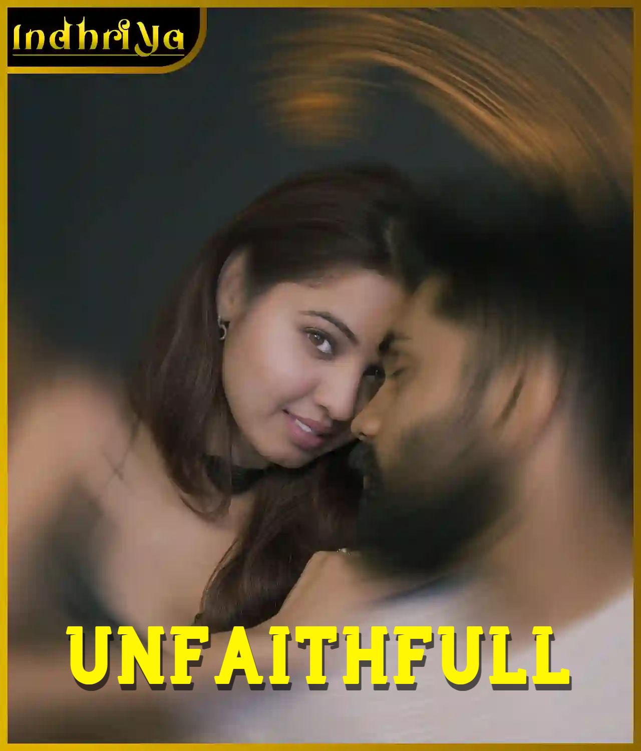 Unfaithfull (2025) Hindi Indhriya Short Films