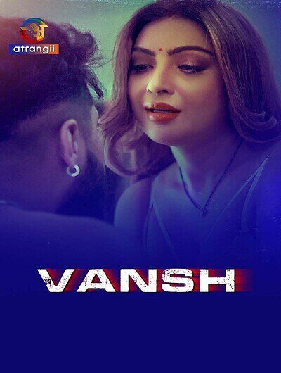 Vansh (2025) Hindi Season 01 Complete Atrangii WEB Series