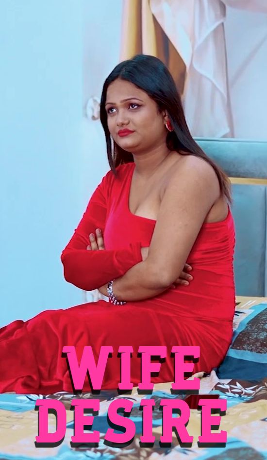 Wife Desire (2025) Hindi Uncut Short Films