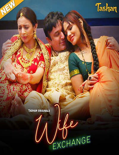 Wife Exchange (2025) Hindi Season 01 Episodes 1 To 3 Tashan WEB Series