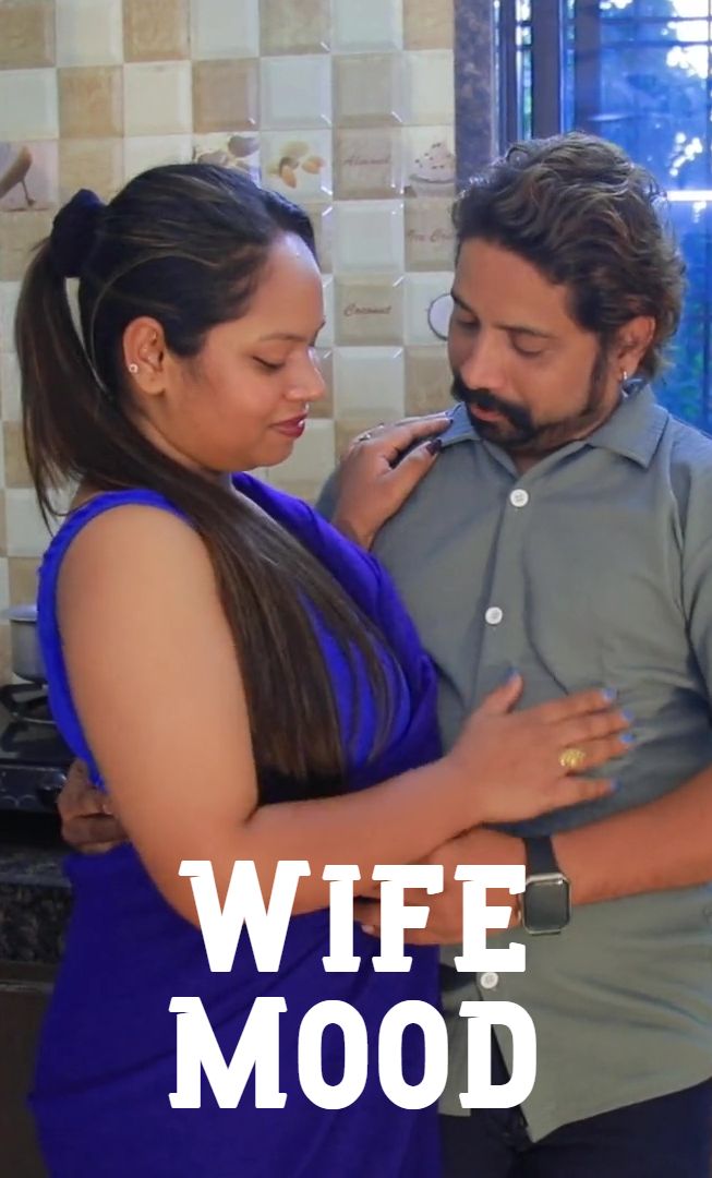 Wife Mood (2026) Hindi Uncut Short Films