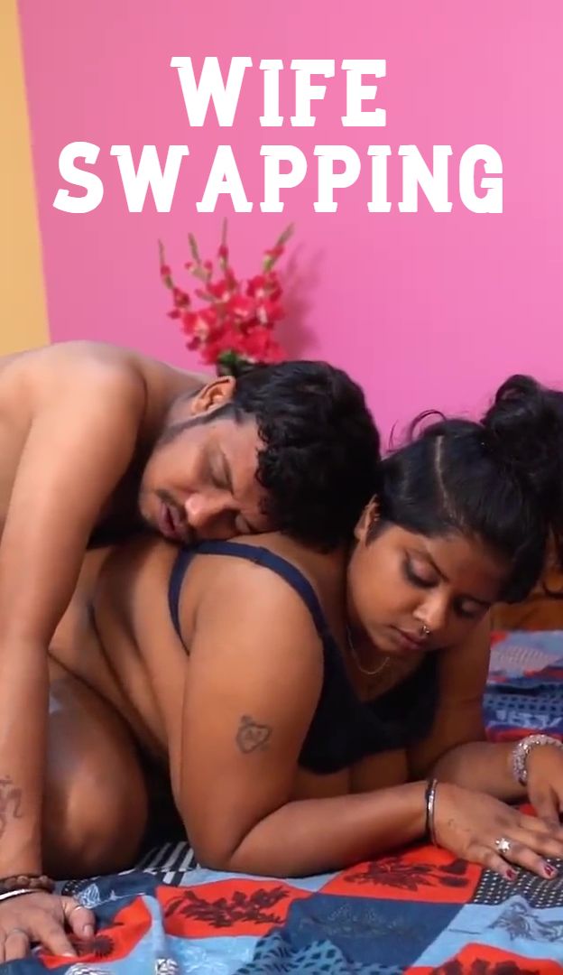 Wife Swapping (2026) Hindi Uncut Short Films