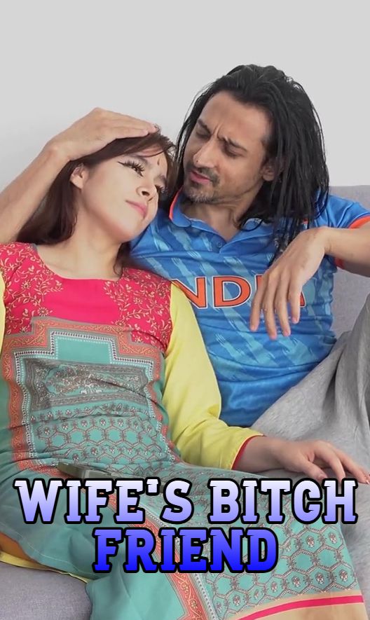 Wifes Bitch Friend (2026) Hindi NiksIndian Short Films