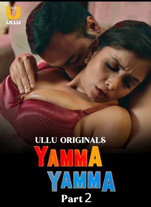 Yamma Yamma (2025) Hindi Season 01 Part 02 ULLU WEB Series