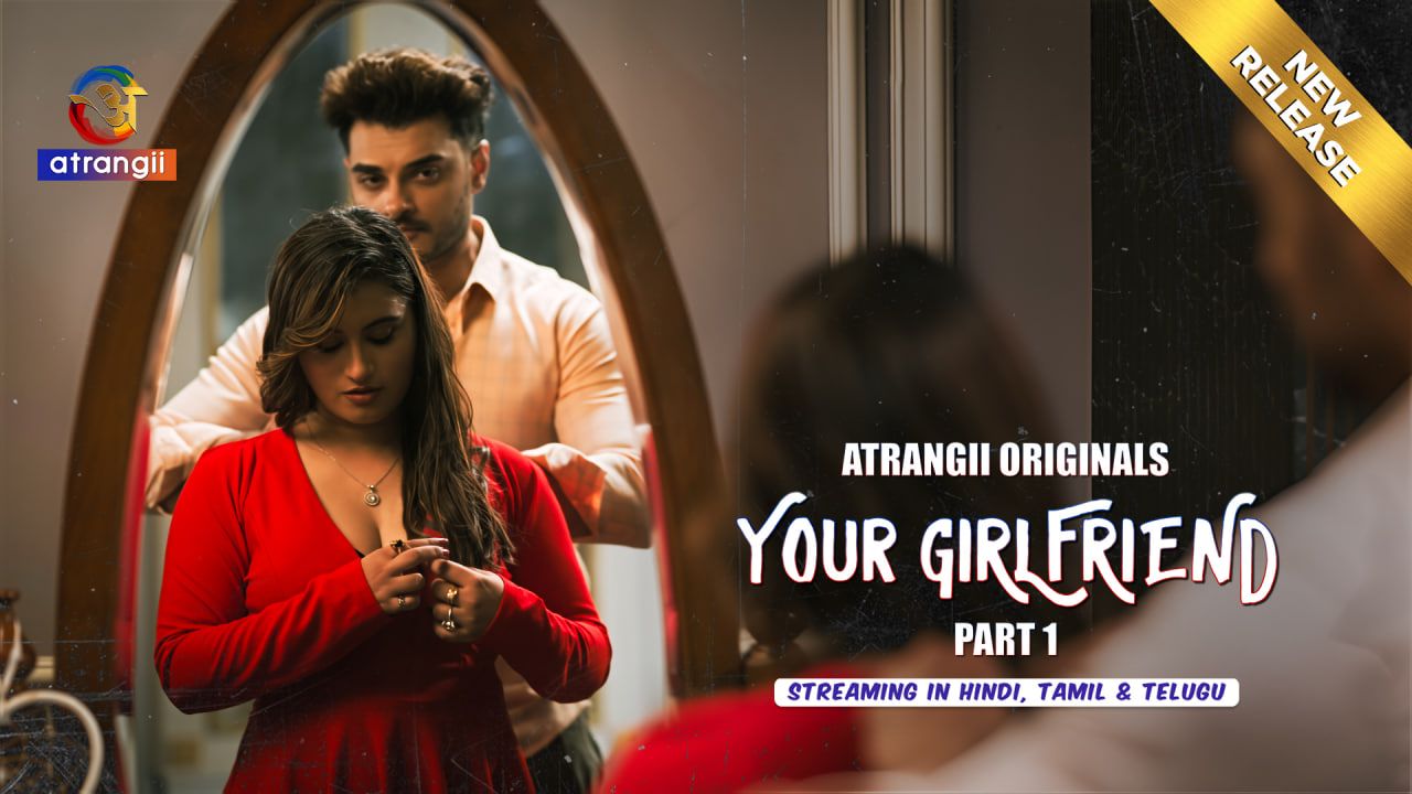 Your Girlfriend (2026) Hindi Season 1 Part 1 Atrangii WEB Series