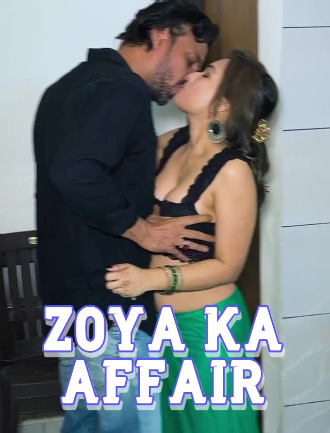 Zoya Ka Affair (2025) Hindi Uncut Short Films